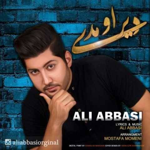 دانلود آهنگ علی عباسی دیر اومدی
